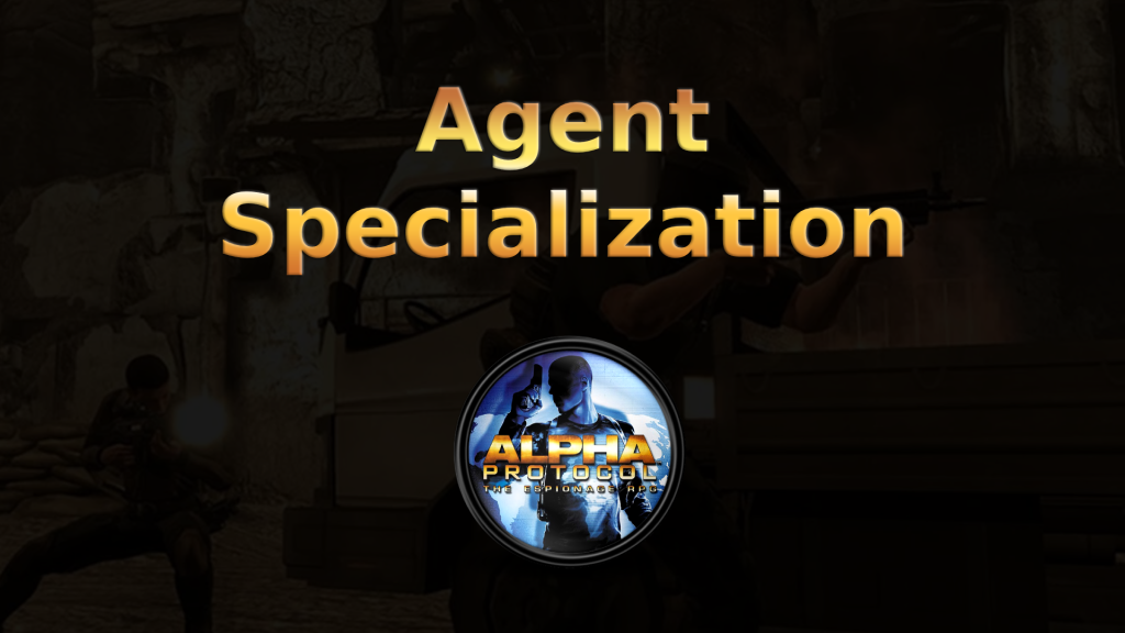 alpha protocol agent specialization