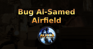 alpha protocol bug al samad airfield