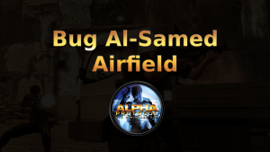 alpha protocol bug al samad airfield