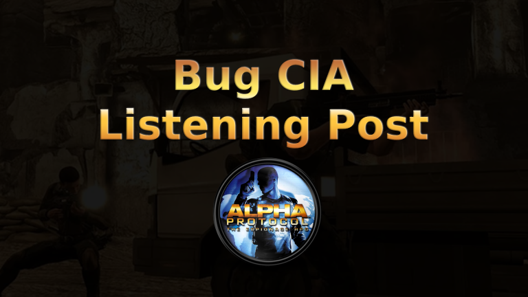 alpha protocol bug cia listening post