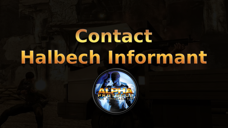 alpha protocol contact halbech informant