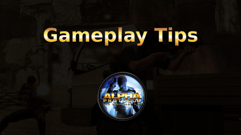 alpha protocol gameplay tips