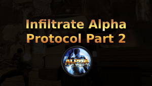 alpha protocol infiltrate alpha protocol part 2