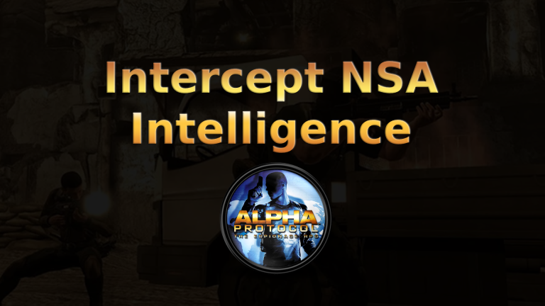 alpha protocol intercept nsa intelligence