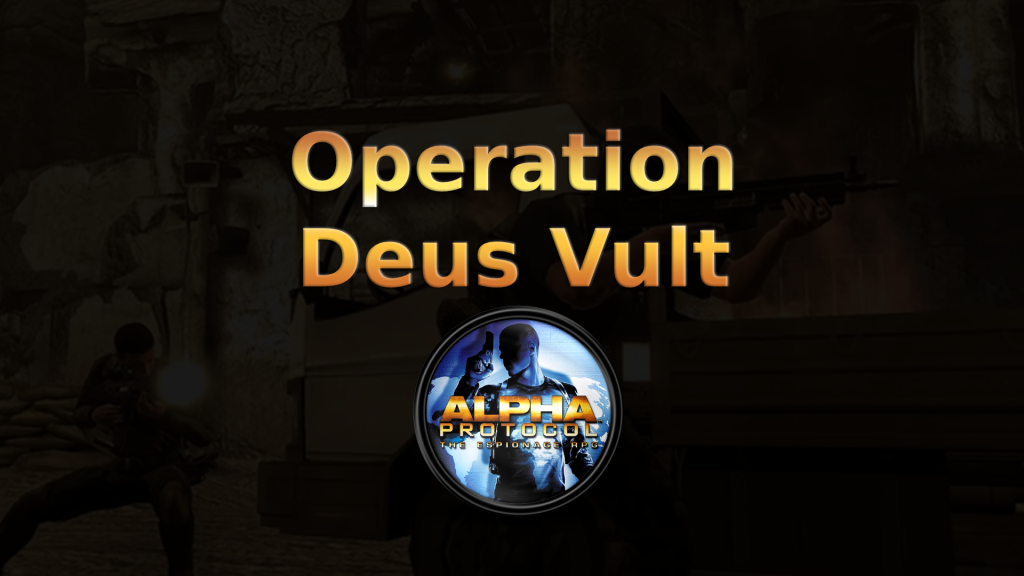 alpha protocol operation deus vult