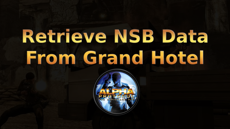 alpha protocol retrieve nsb data from grand hotel