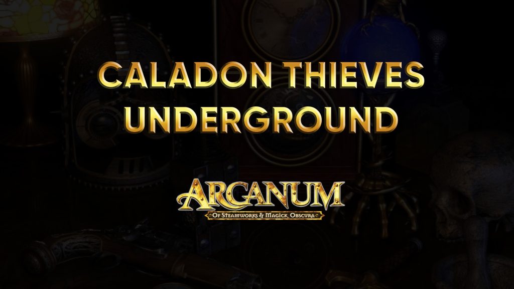 arcanum caladon thieves underground