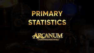 arcanum primary statistics