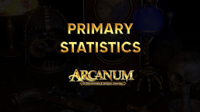 arcanum primary statistics