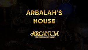 arcanum walkthrough arbalah's house