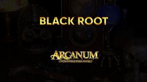 arcanum walkthrough black root