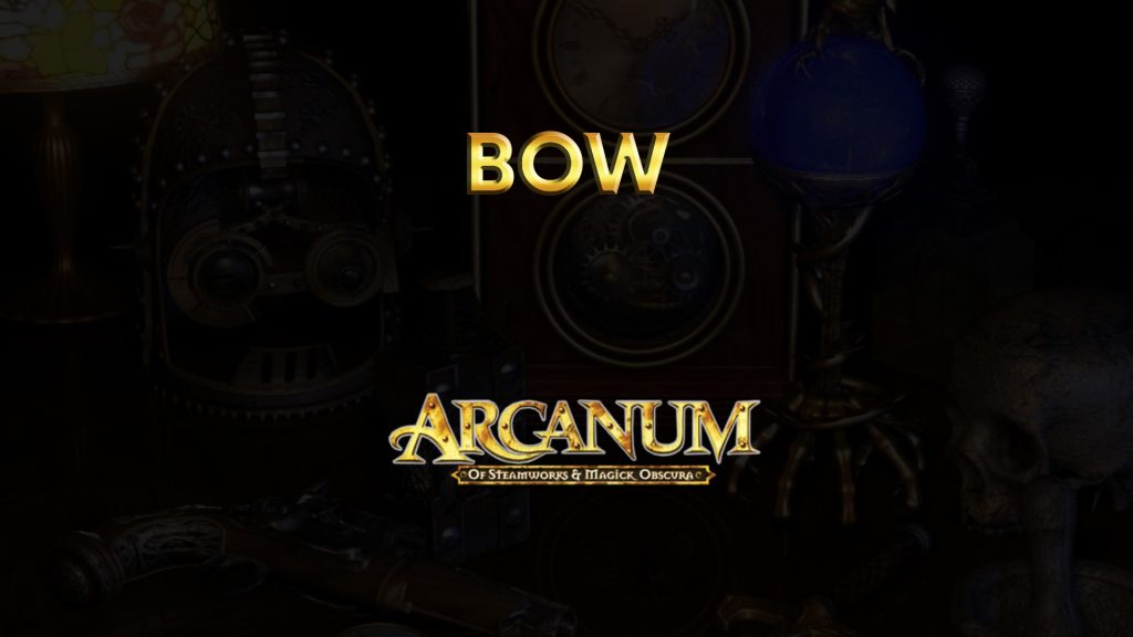 arcanum walkthrough bow