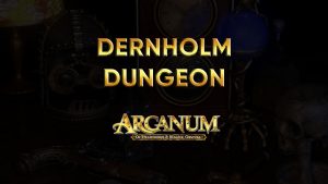 arcanum walkthrough dernholm dungeon