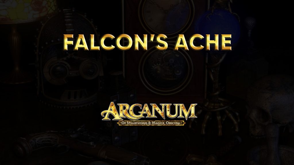 arcanum walkthrough falcon's ache