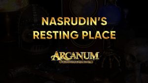 arcanum walkthrough nasrudin's resting place