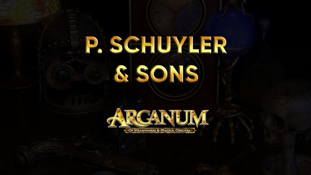 arcanum walkthrough p schuyler & sons