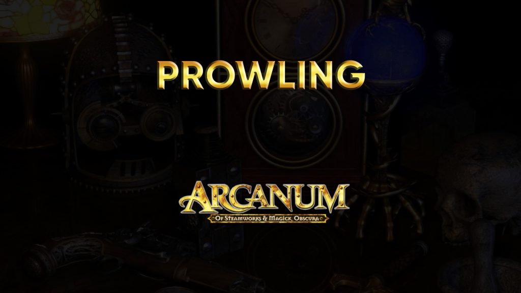 arcanum walkthrough prowling