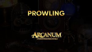 arcanum walkthrough prowling