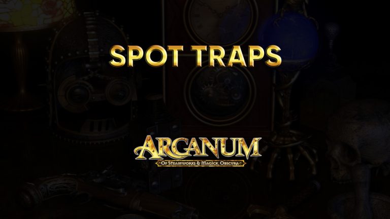 arcanum walkthrough spot traps