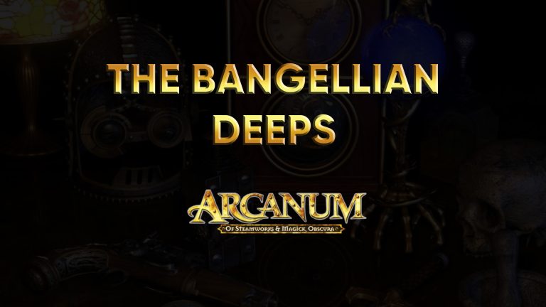 arcanum walkthrough the bangellian deeps