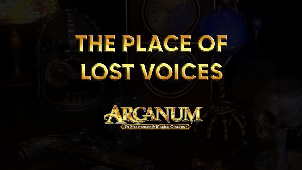 arcanum walkthrough the place of lost vocies