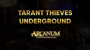 arcanum walkthrough thieves underground tarant