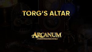 arcanum walkthrough torg's altar