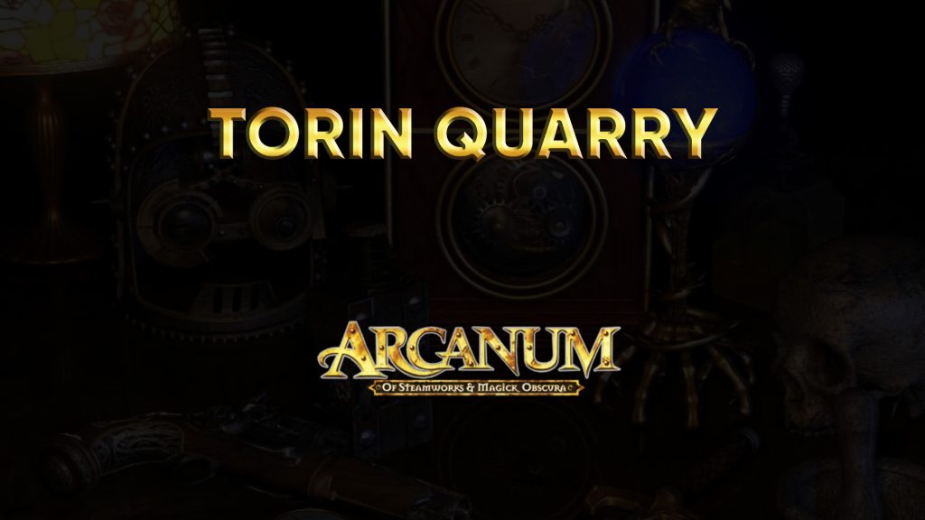 arcanum walkthrough torin quarry