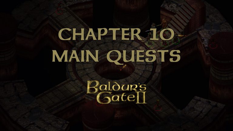 baldur's gate 2 chapter 10 main quests