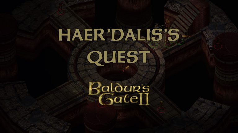 baldur's gate 2 haer'dalis's quest