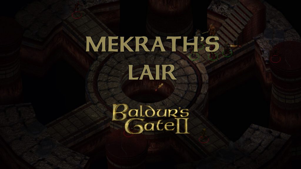 baldurs gate 2 mekrath's lair