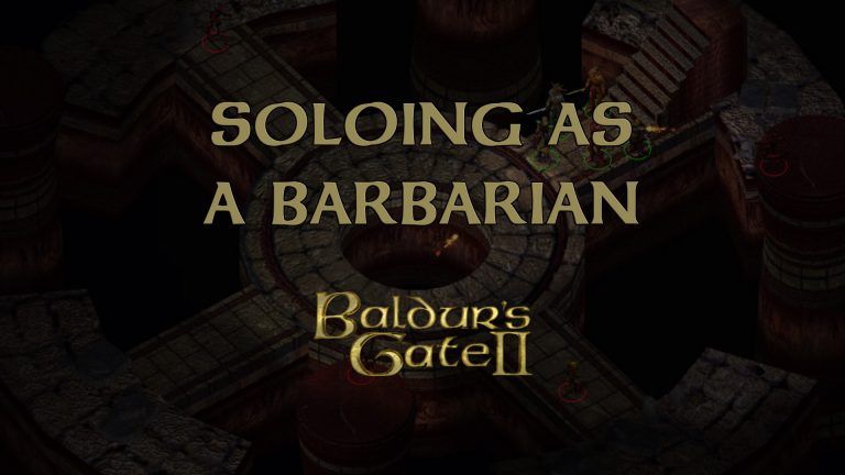 baldur's gate 2 soloing as a barbarian