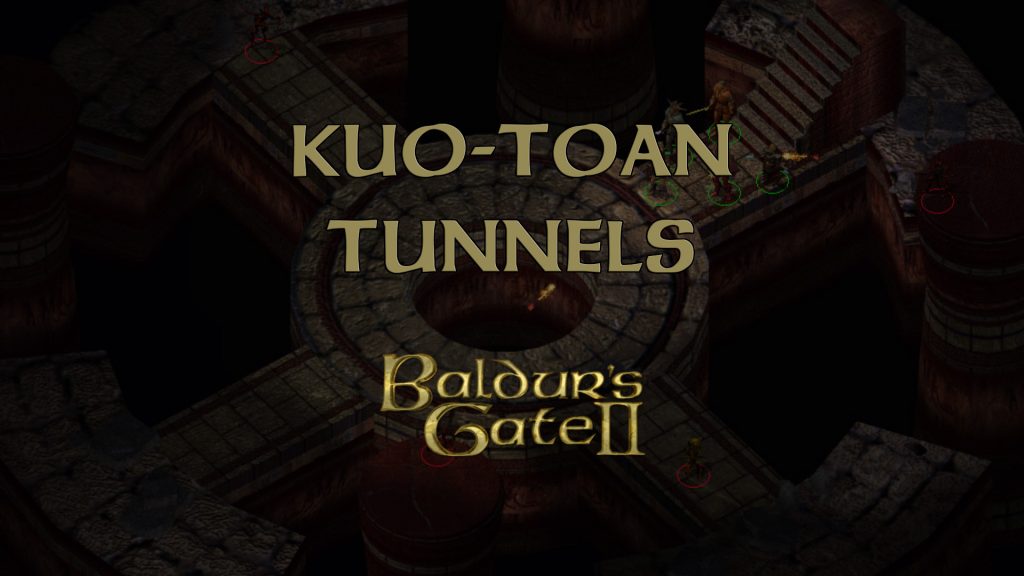 baldurs gate 2 walkthrough kuo toan tunnels