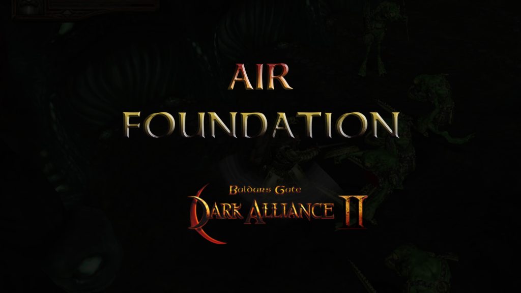 baldurs gate dark alliance 2 air foundation