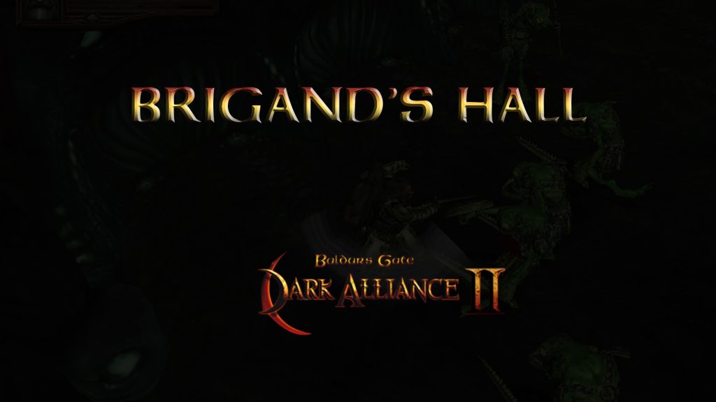 baldurs gate dark alliance 2 brigand's hall