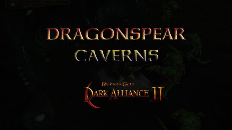 baldurs gate dark alliance 2 dragonspear caverns