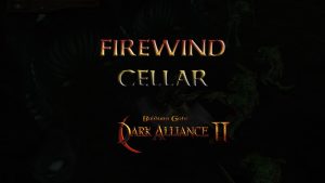 baldurs gate dark alliance 2 firewind cellar