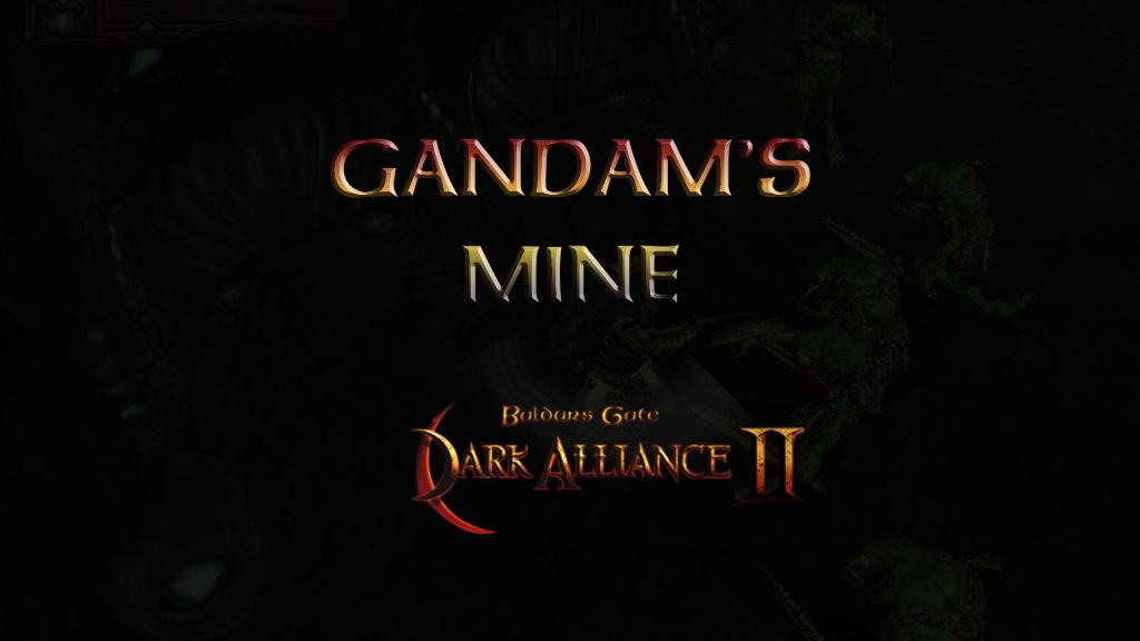 baldurs gate dark alliance 2 gandam's mine