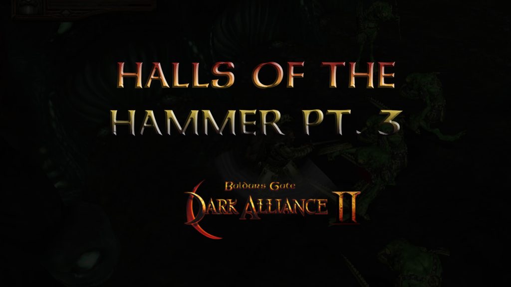 baldurs gate dark alliance 2 halls of the hammer pt 3