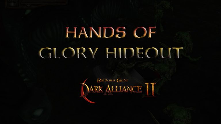 baldurs gate dark alliance 2 hands of glory hideout