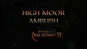 baldurs gate dark alliance 2 high moor ambush