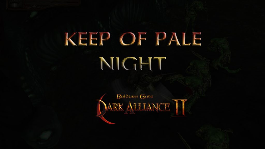 baldurs gate dark alliance 2 keep of pale night