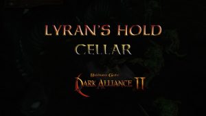 baldurs gate dark alliance 2 lyran's hold cellar