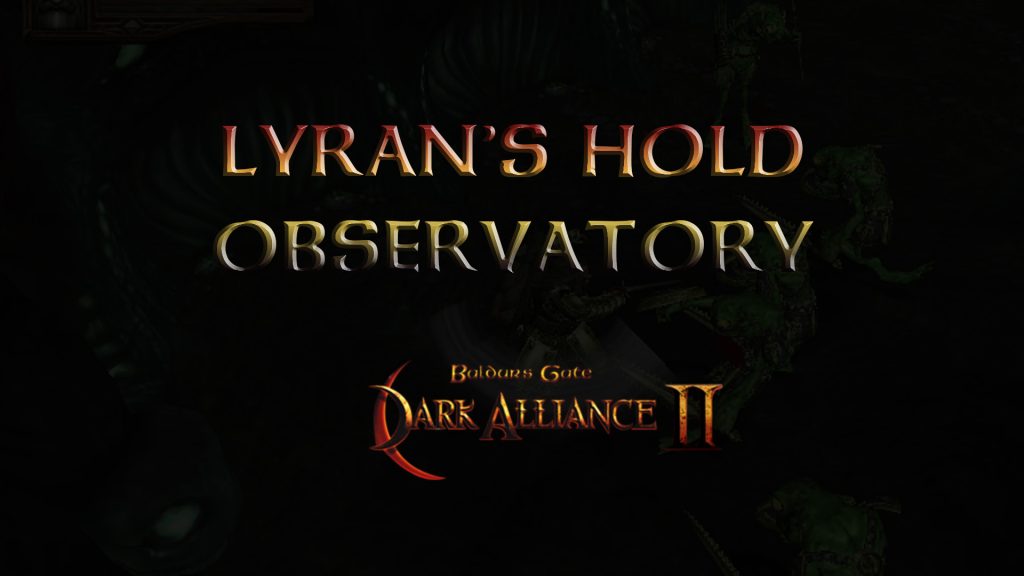 baldurs gate dark alliance 2 lyran's hold observatory