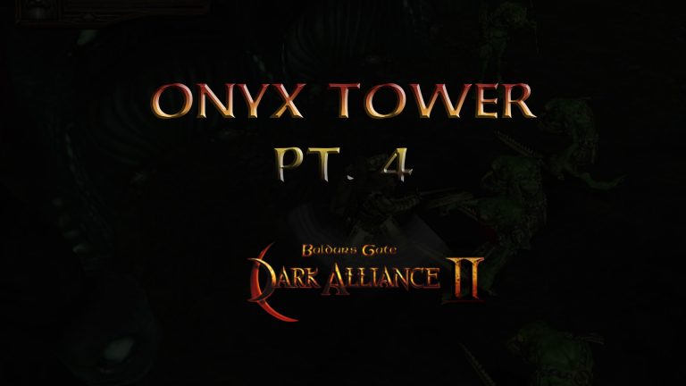 baldurs gate dark alliance 2 onyx tower pt 4