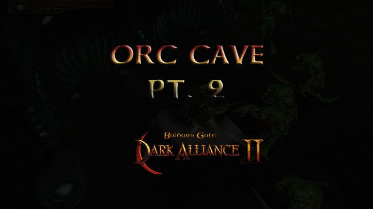 baldurs gate dark alliance 2 orc cave pt 2