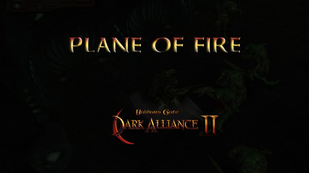 baldurs gate dark alliance 2 plane of fire