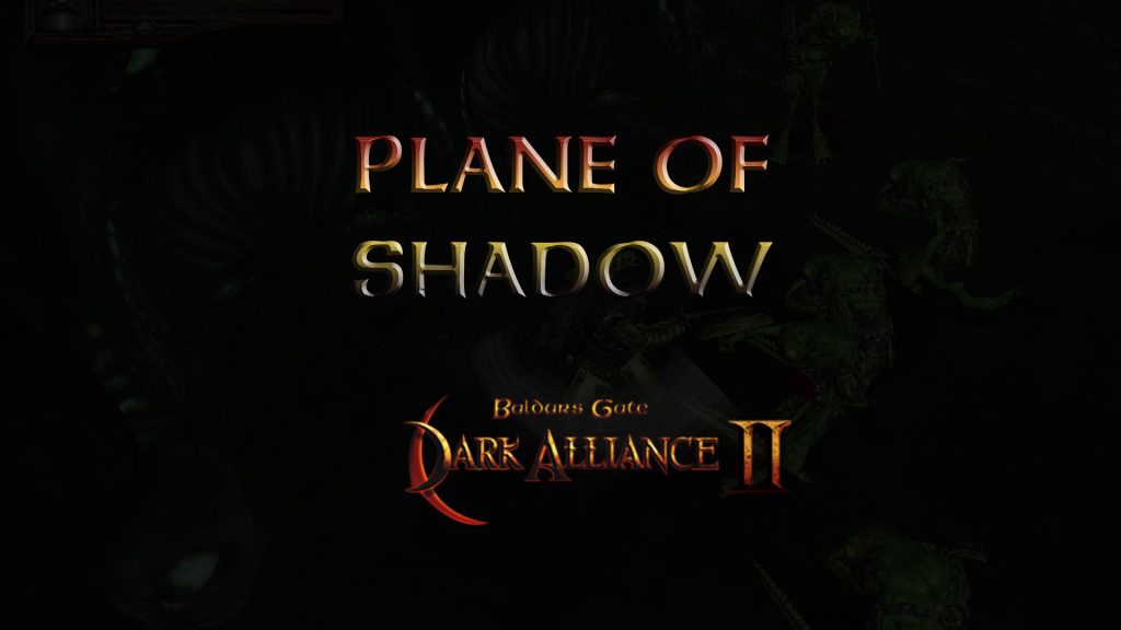 baldurs gate dark alliance 2 plane of shadow