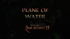 baldurs gate dark alliance 2 plane of water