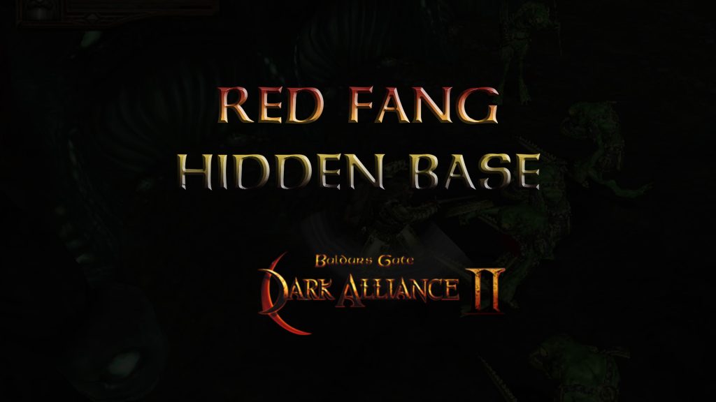 baldurs gate dark alliance 2 red fang hidden base